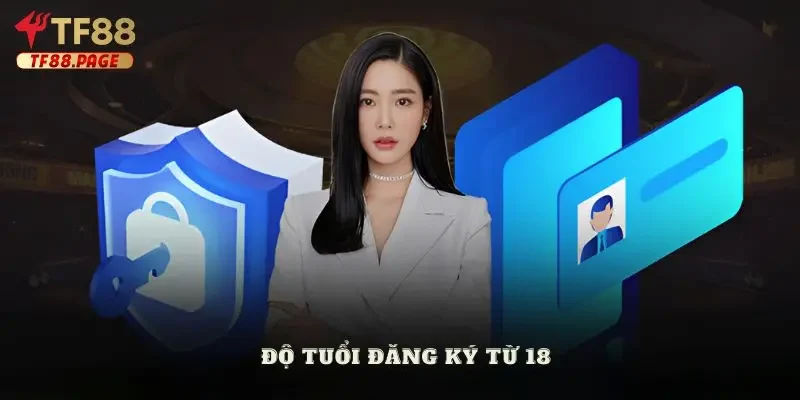 Đăng ký Đăng ký TF88 khi đủ 18 tuổi